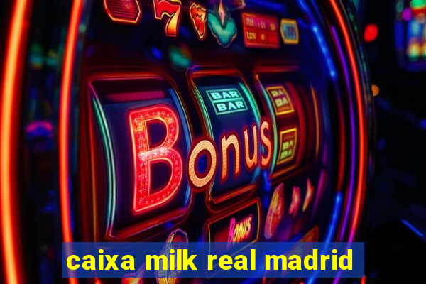 caixa milk real madrid