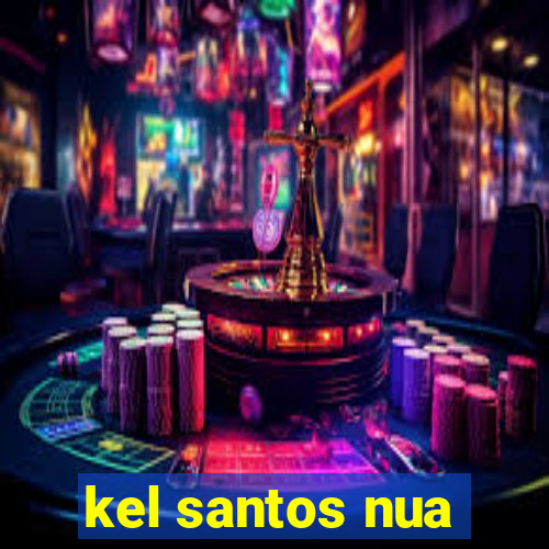 kel santos nua