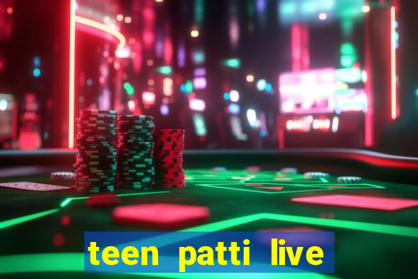 teen patti live teen patti online poker