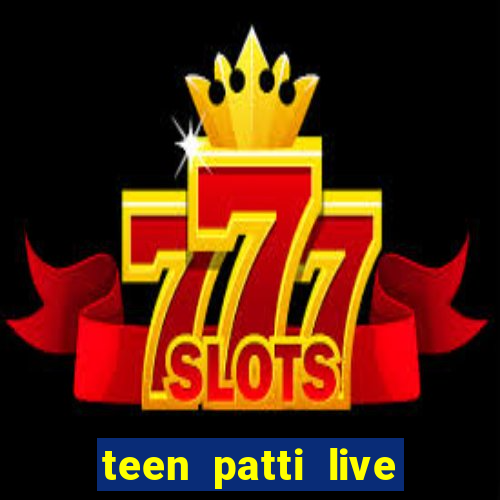 teen patti live teen patti online poker