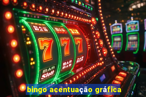 bingo acentuação gráfica