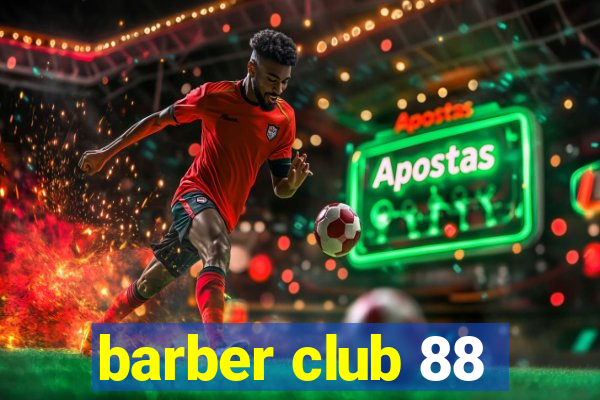 barber club 88