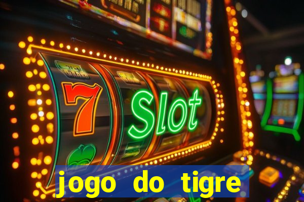 jogo do tigre plataforma confiável