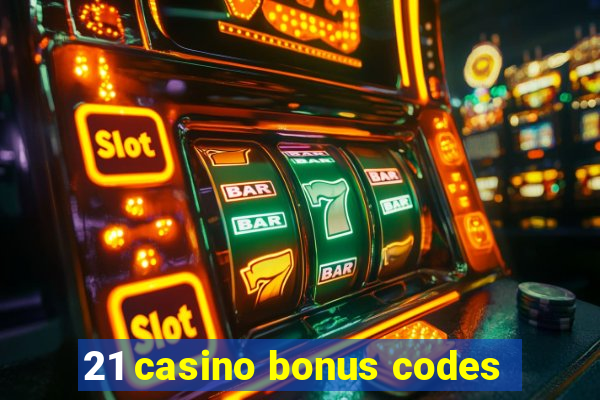 21 casino bonus codes