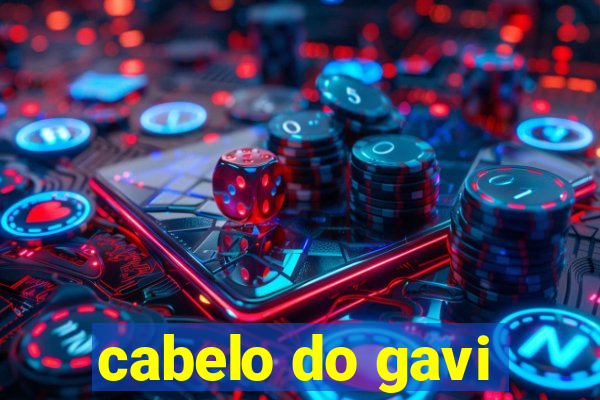 cabelo do gavi