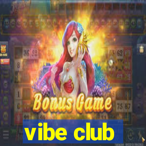 vibe club