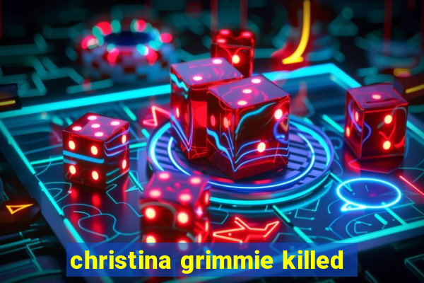 christina grimmie killed