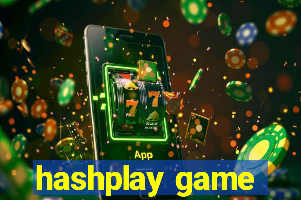 hashplay game