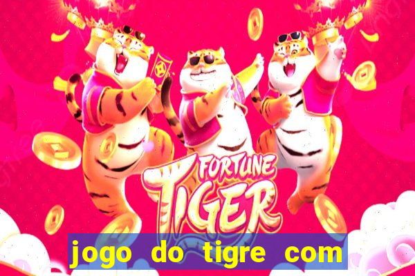 jogo do tigre com 10 reais