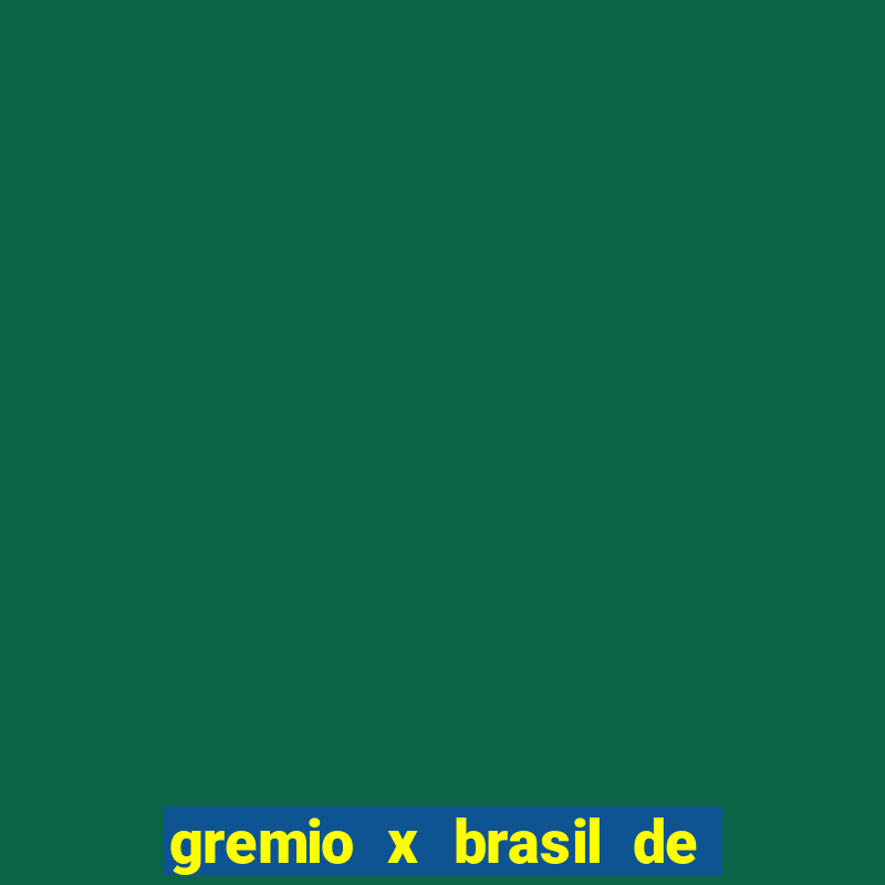 gremio x brasil de pelotas palpite