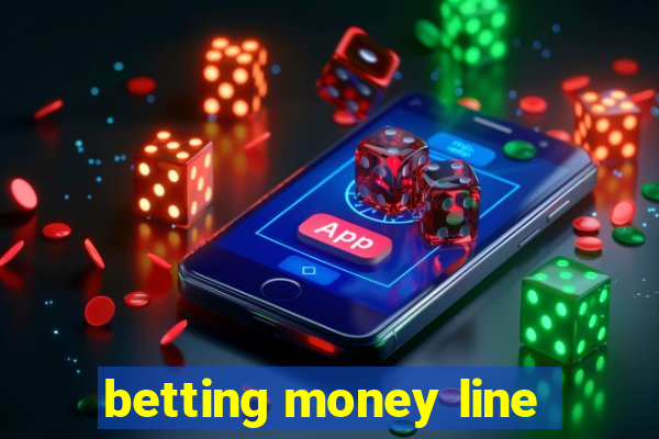 betting money line