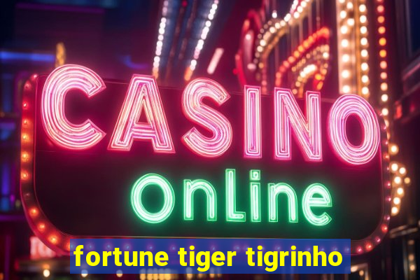 fortune tiger tigrinho