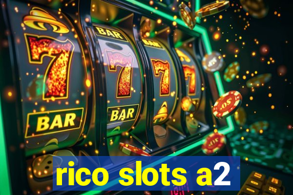 rico slots a2