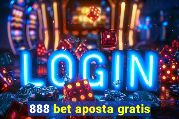 888 bet aposta gratis