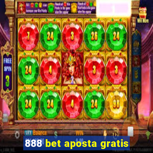 888 bet aposta gratis