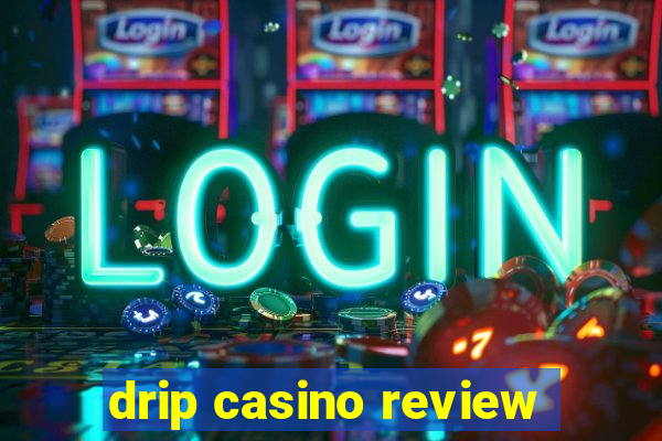 drip casino review