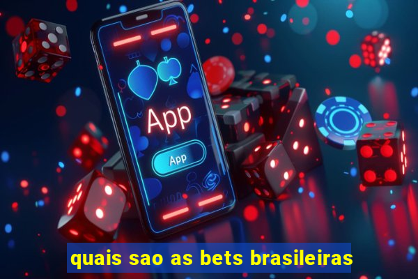 quais sao as bets brasileiras