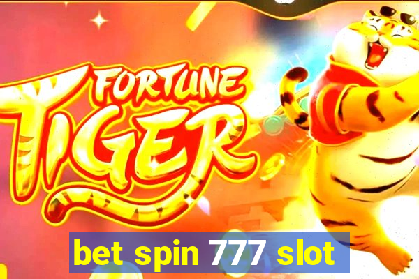 bet spin 777 slot