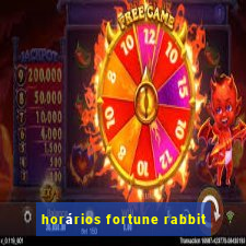 horários fortune rabbit