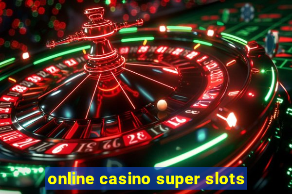 online casino super slots