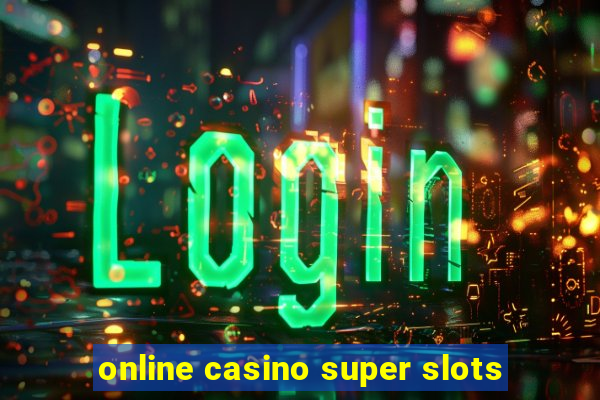 online casino super slots