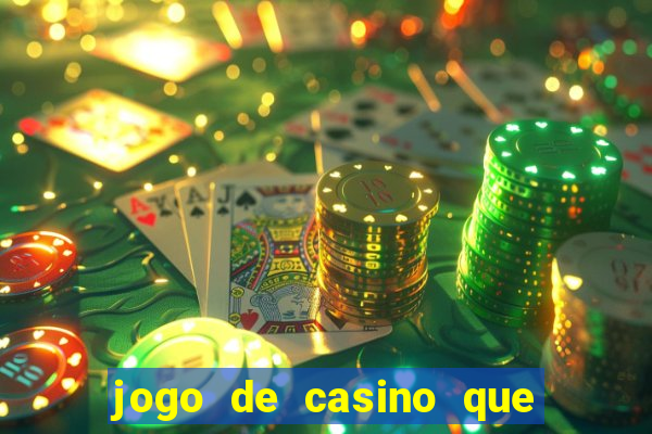 jogo de casino que paga de verdade