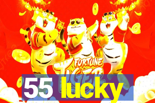 55 lucky