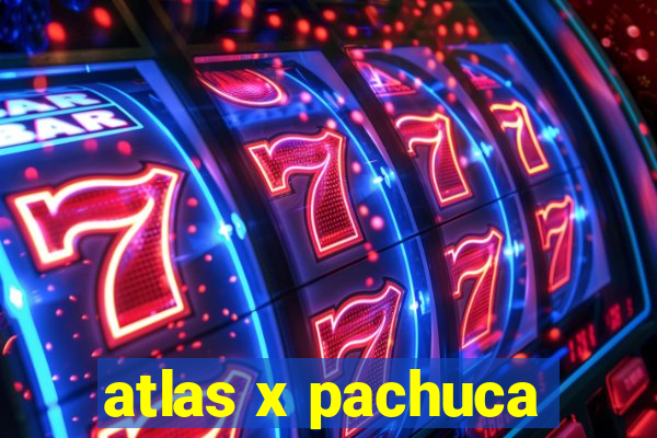 atlas x pachuca