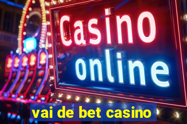 vai de bet casino