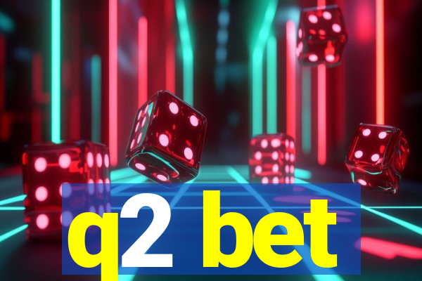 q2 bet