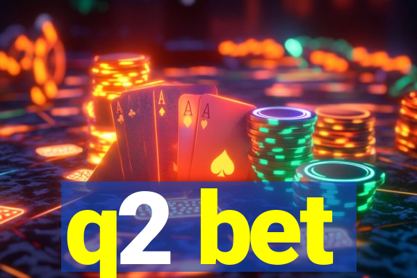 q2 bet