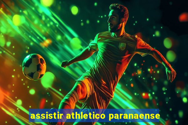 assistir athletico paranaense