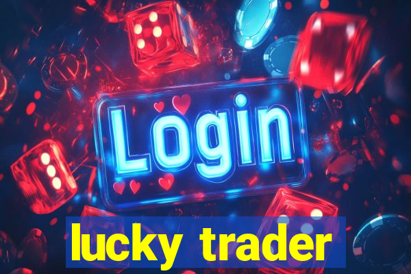 lucky trader