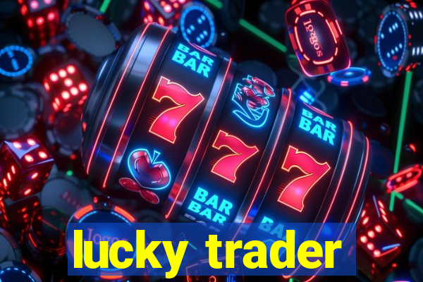 lucky trader