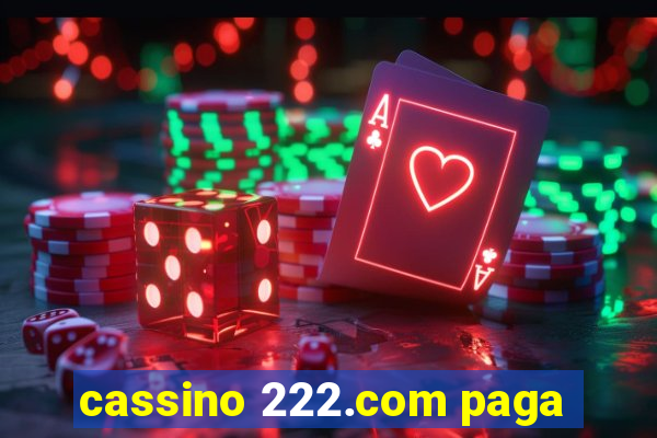 cassino 222.com paga