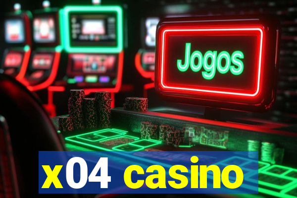 x04 casino