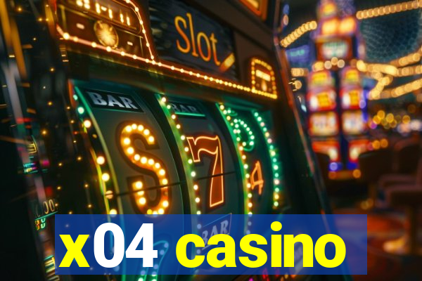 x04 casino