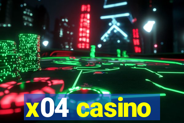 x04 casino