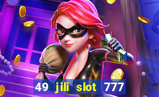 49 jili slot 777 club game