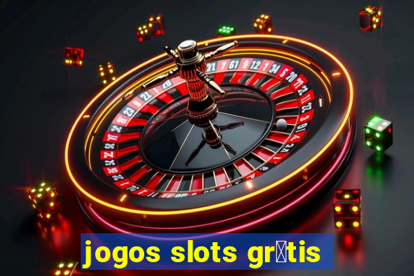 jogos slots gr谩tis