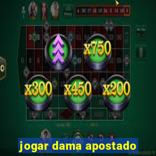 jogar dama apostado