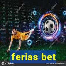 ferias bet