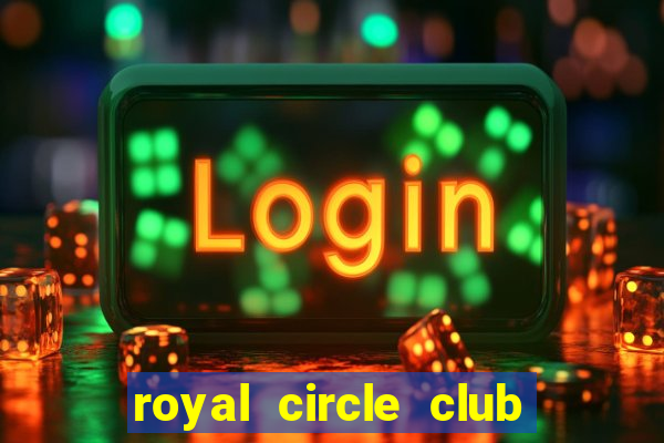 royal circle club online casino