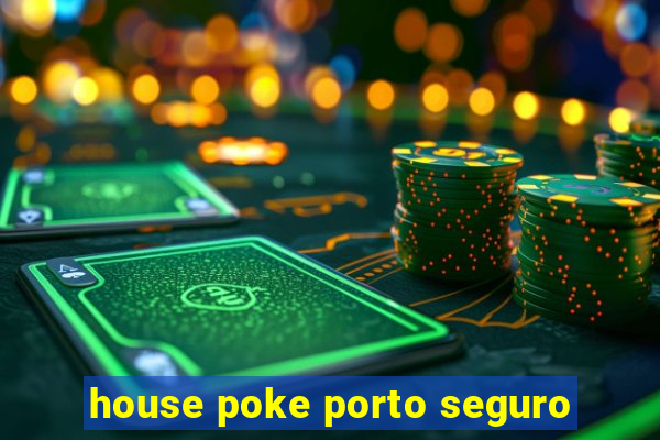 house poke porto seguro