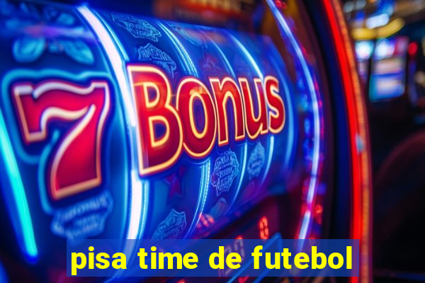 pisa time de futebol