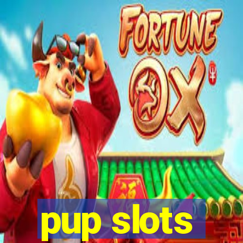 pup slots