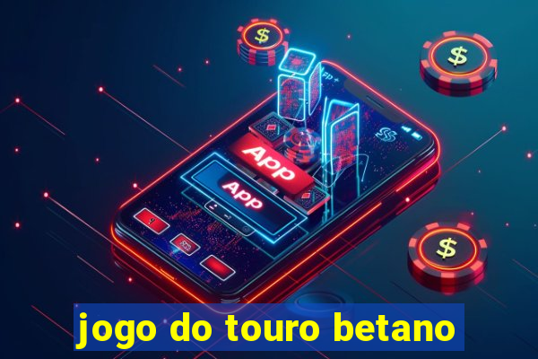 jogo do touro betano