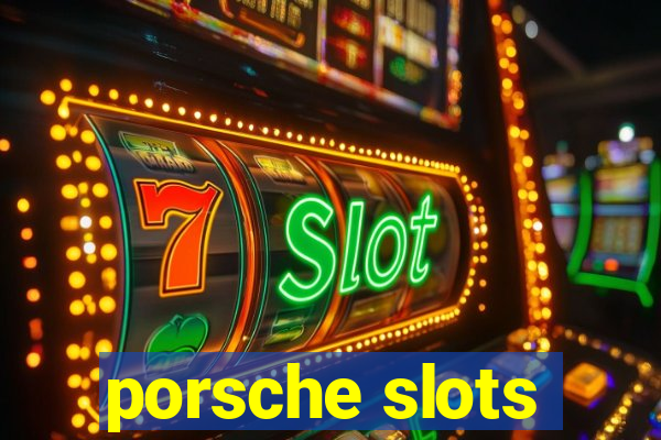 porsche slots