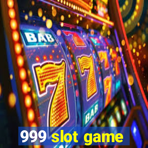 999 slot game