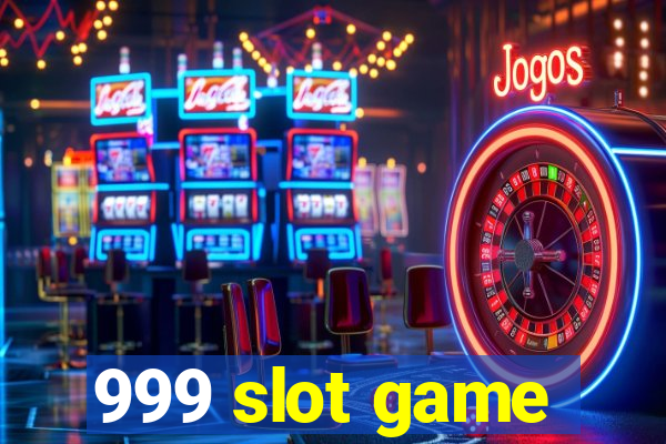 999 slot game